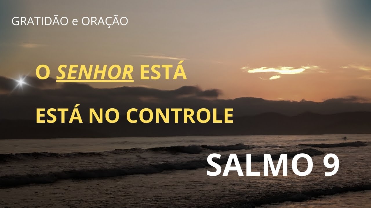 Salmo 9 - O SENHOR governa com justiça 