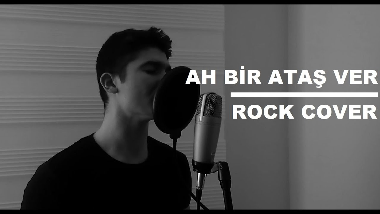 AH BİR ATAŞ VER (ROCK COVER)