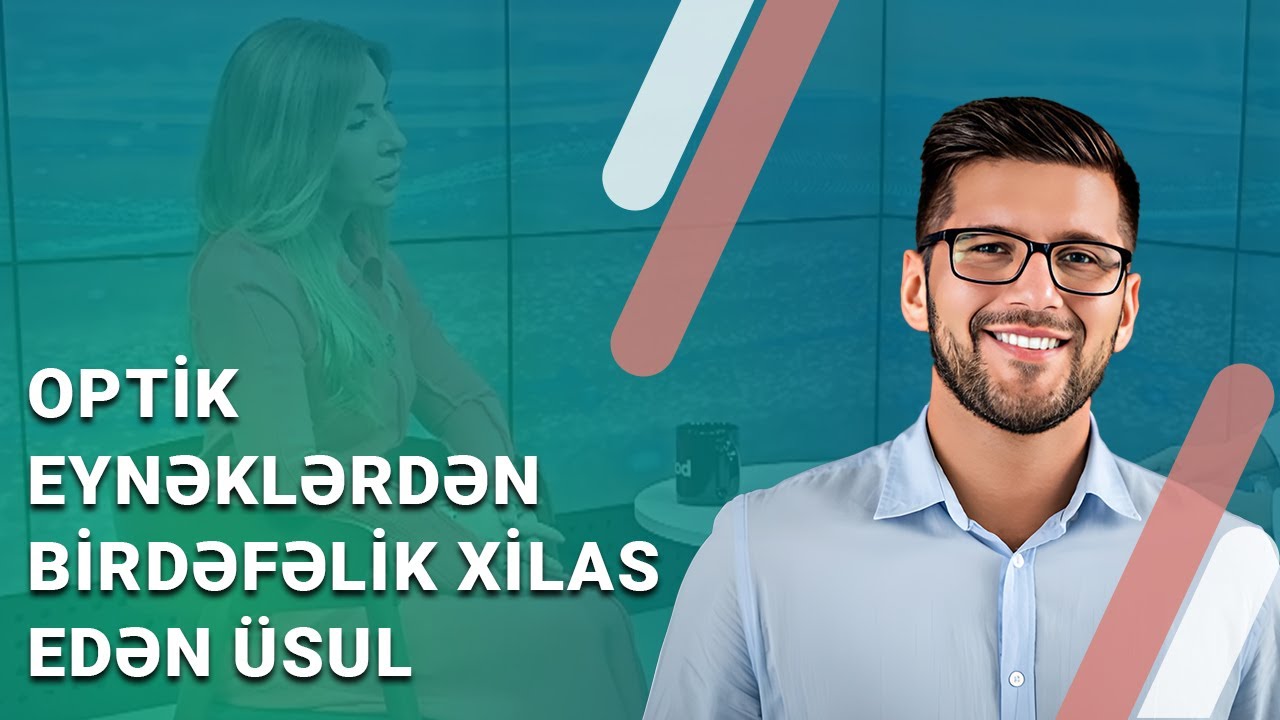 Görmə zəifliyinin müalicəsi barədə səhv bilinənlər | Göz rəngini dəyişmək zərərlidir? - BAKU MED