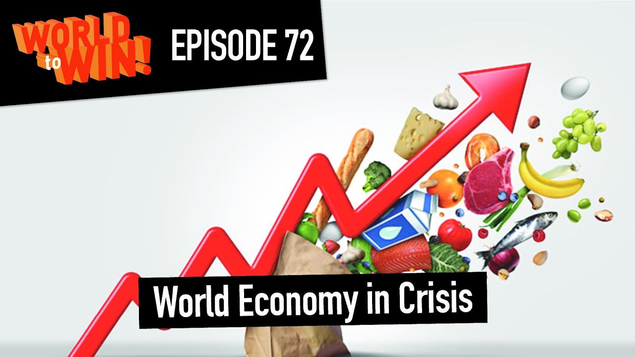 Inflation Out of Control: World Economy in Crisis | World to Win Ep 72