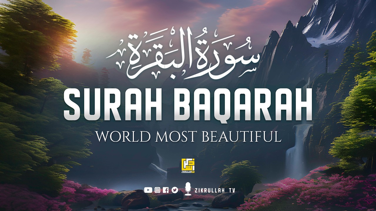 Surah AL BAQARAH Full (سورة البقره) ULTIMATE HEART TOUCHING VOICE | Zikrullah TV