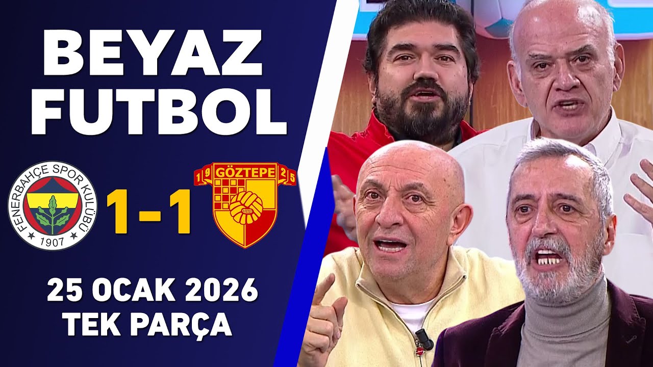 Beyaz Futbol 25 Ocak 2026 Tek Parça / Fenerbahçe 1-1 Göztepe