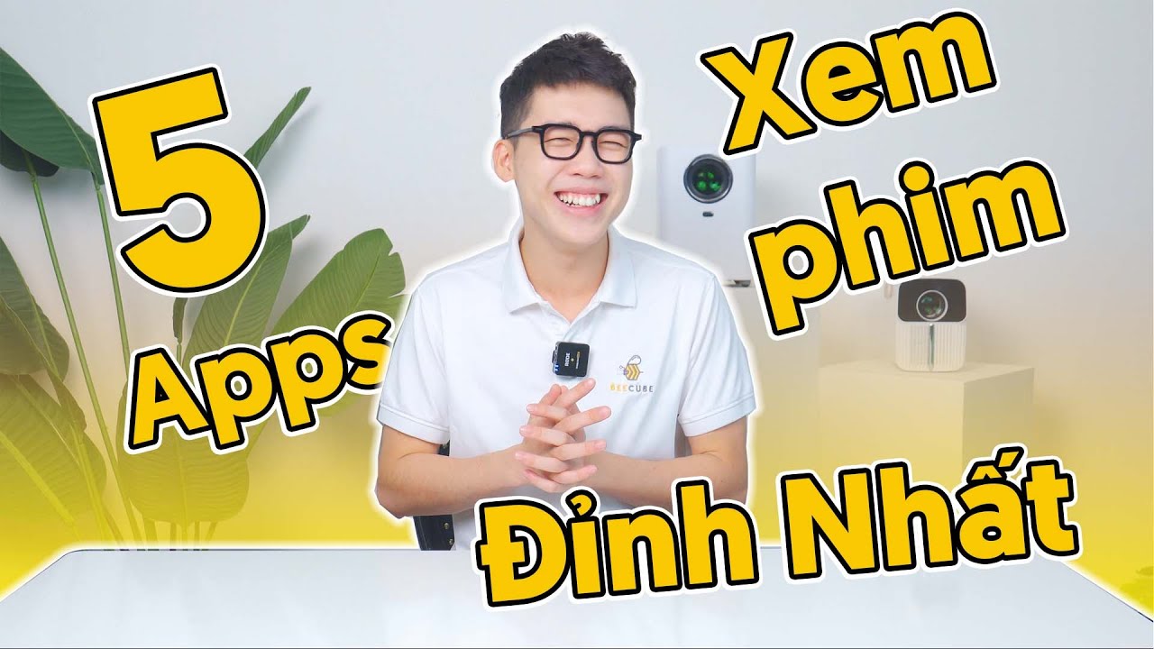 Top 5 Ứng Dụng Xem Phim Đỉnh Nhất Trên Máy Chiếu Beecube