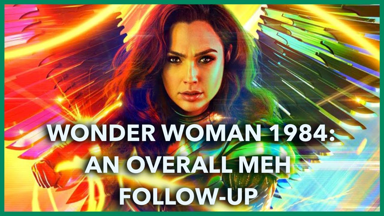 i just watched Wonder Woman 1984 and it was kind of meh