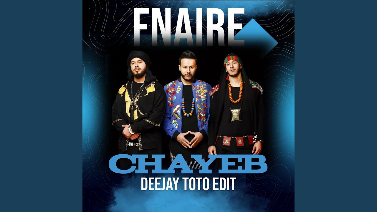 FNAIRE,DEEJAY TOTO - CHAYEB