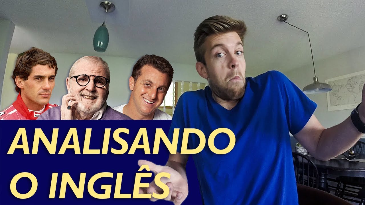 O INGLÊS DO HUCK, SOARES E SENNA – FALAM BEM?