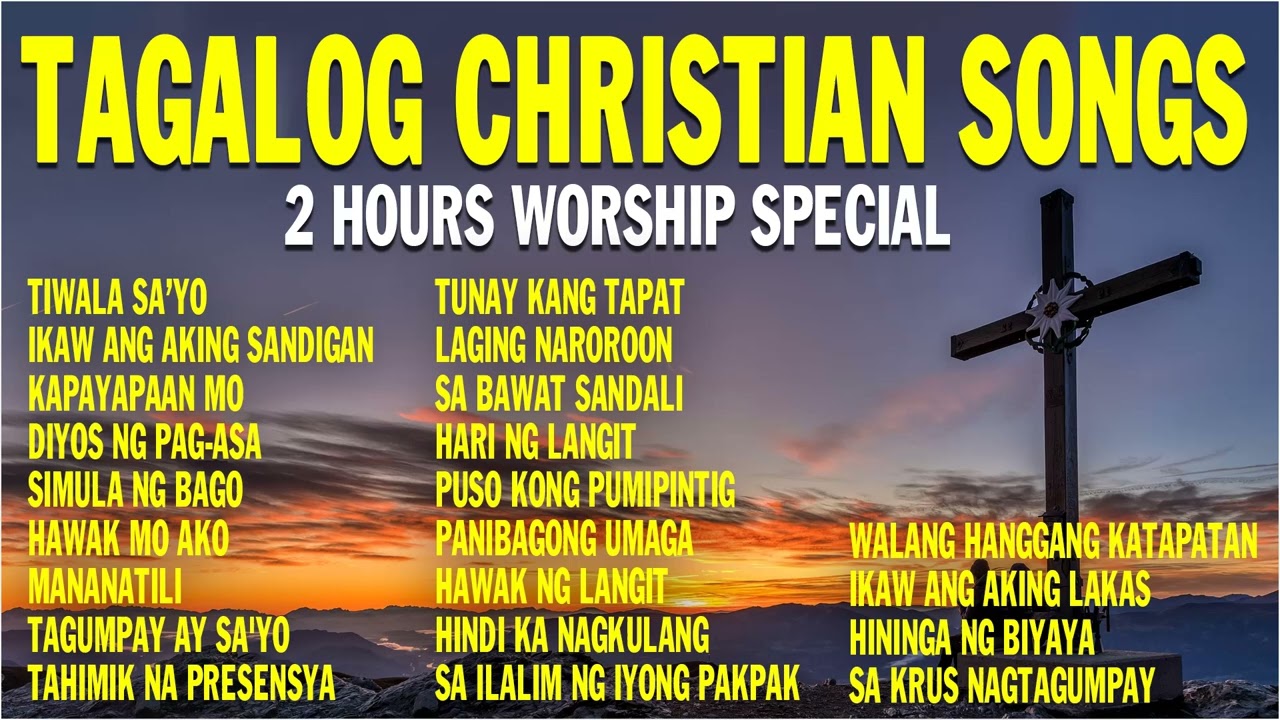 Tagalog Joyful & Worship Christian Songs | 2 Hours of Tagalog Praise & Worship Music