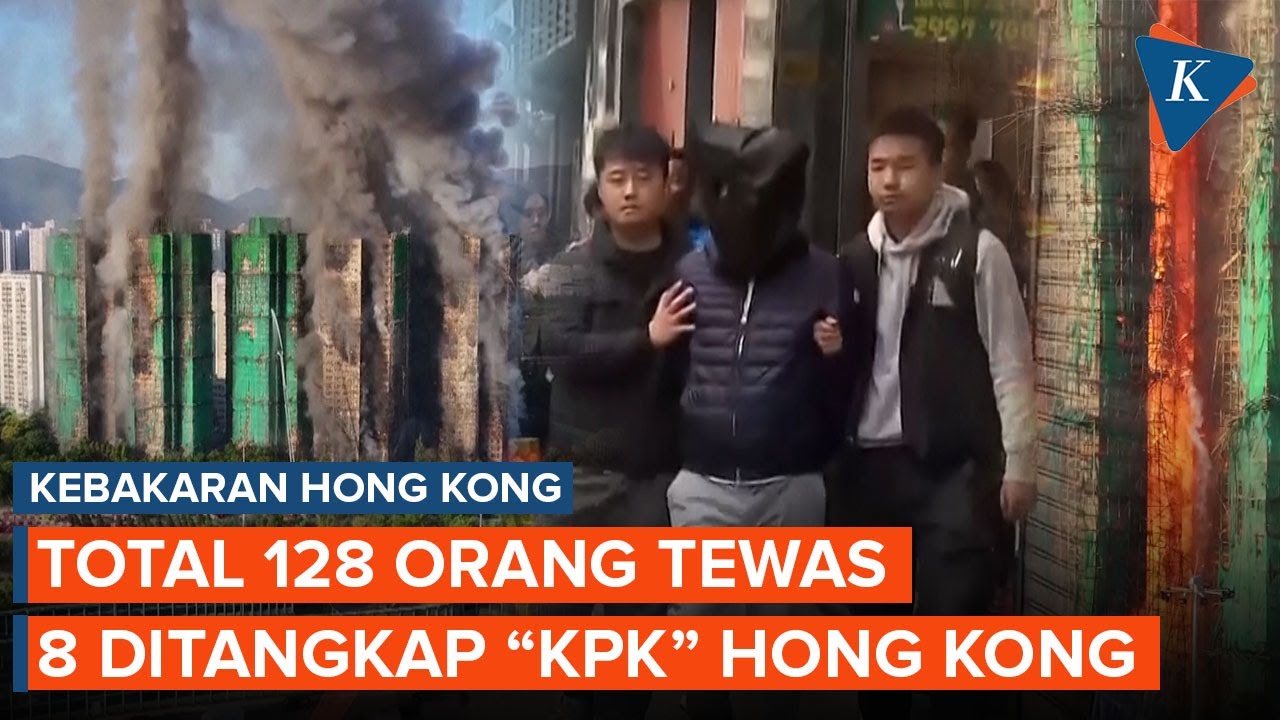 Kebakaran Hong Kong: 128 Tewas, 8 Orang Kembali Ditangkap!