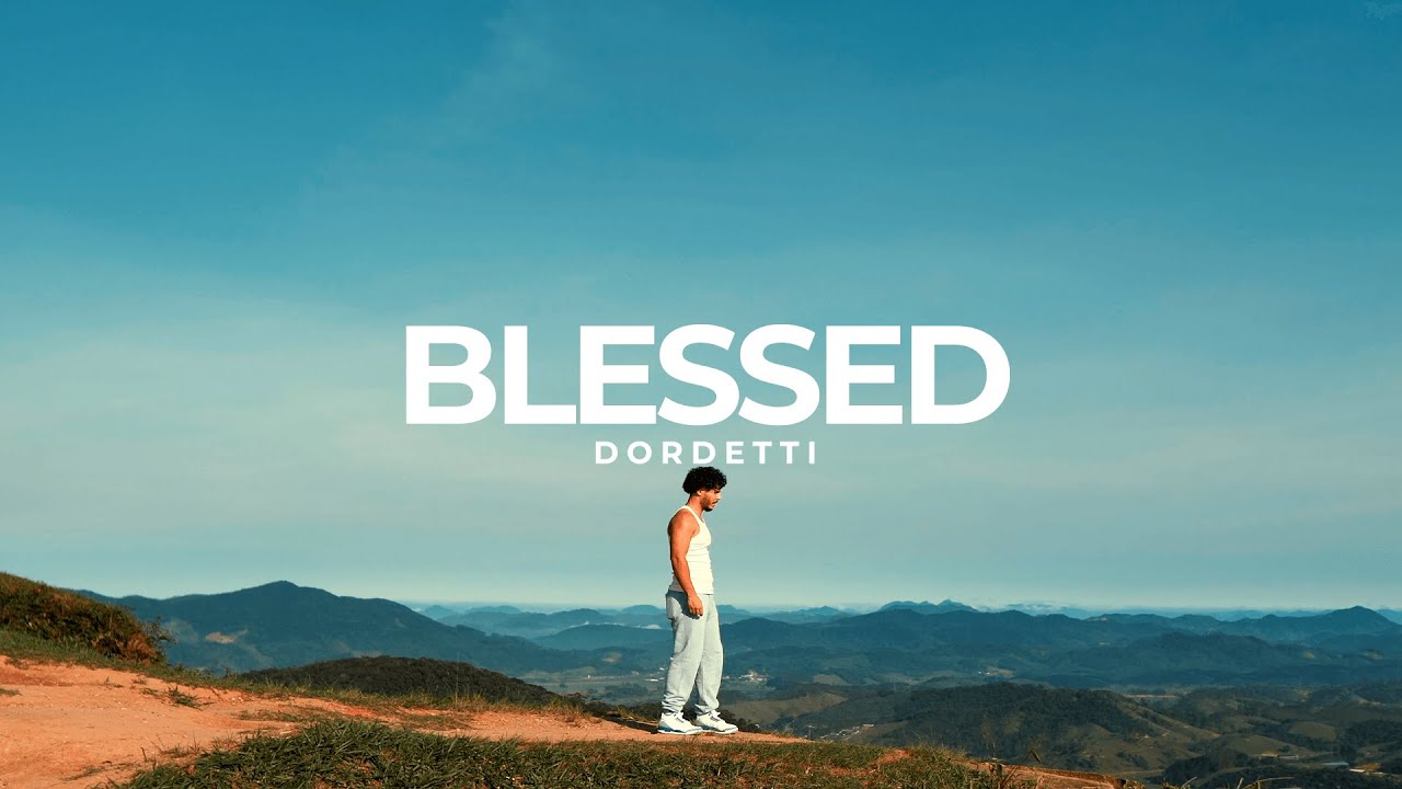 Dordetti - Blessed (Clipe Oficial)