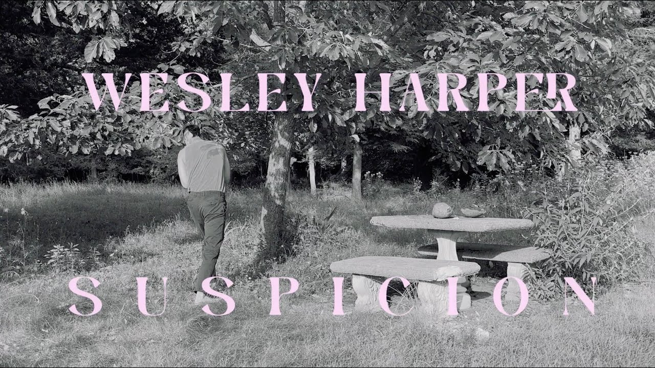 Wesley Harper - Suspicion (Official Music Video)