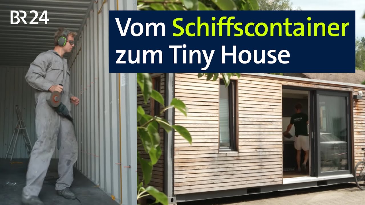 Im Eigenbau: Vom Schiffscontainer zum Tiny House | Abendschau | BR24