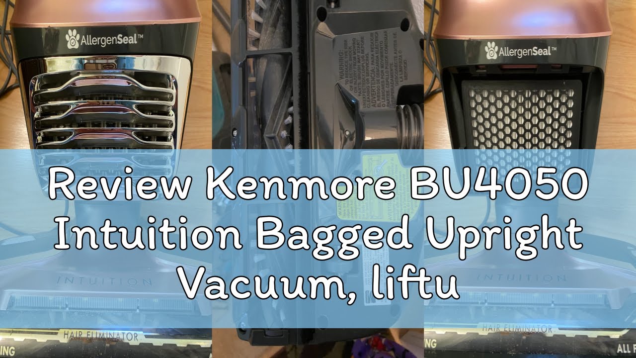 Review Kenmore BU4050 Intuition Bagged Upright Vacuum, liftup Cleaner with Hair Eliminator brushroll