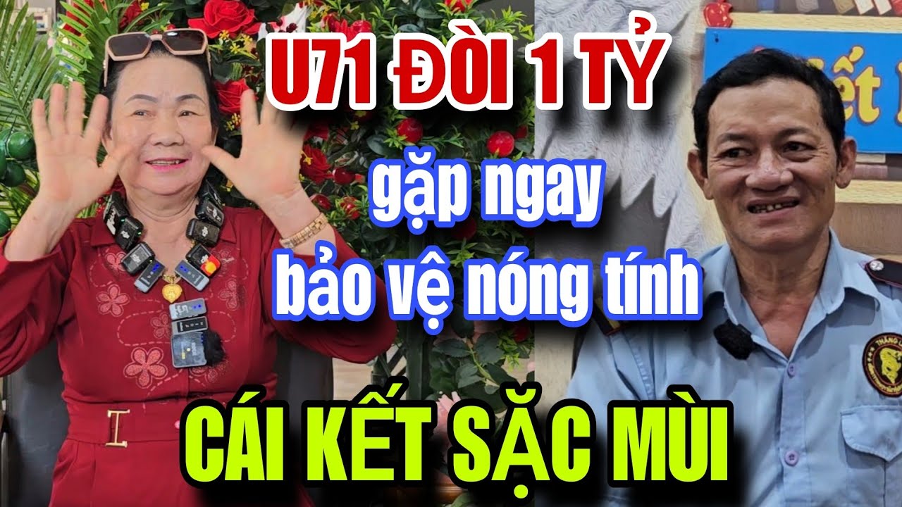 BÀ U71 Kết Nối Đòi 1 Tỷ Gặp Ngay Anh Bảo Vệ Nóng Tính Là Thua Luôn 