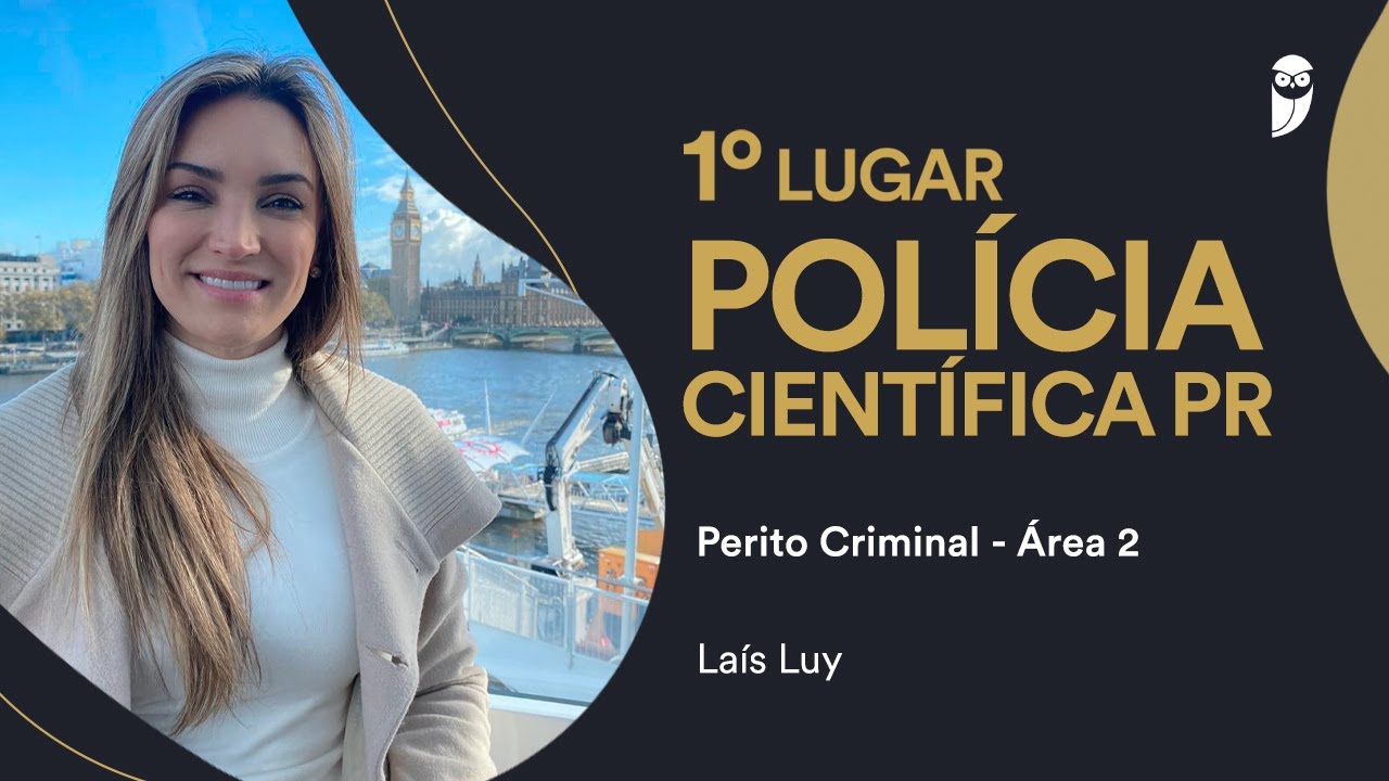 Concurso Pol&iacute;cia Cient&iacute;fica do PR: bate-papo com La&iacute;s Luy, 1&deg; lugar para Perito Criminal - &aacute;rea 2