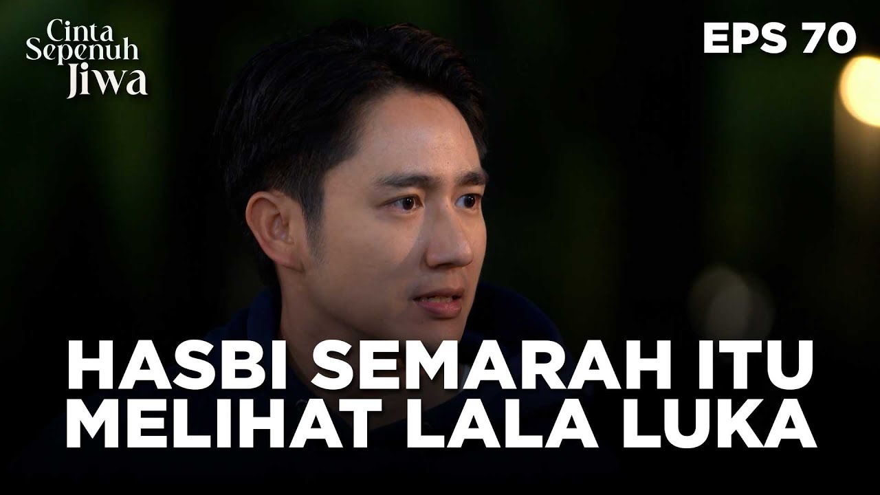 Hasbi Semarah Itu Karna Melihat Tangan Lala Terluka - CINTA SEPENUH JIWA | EPS 70 Part 1