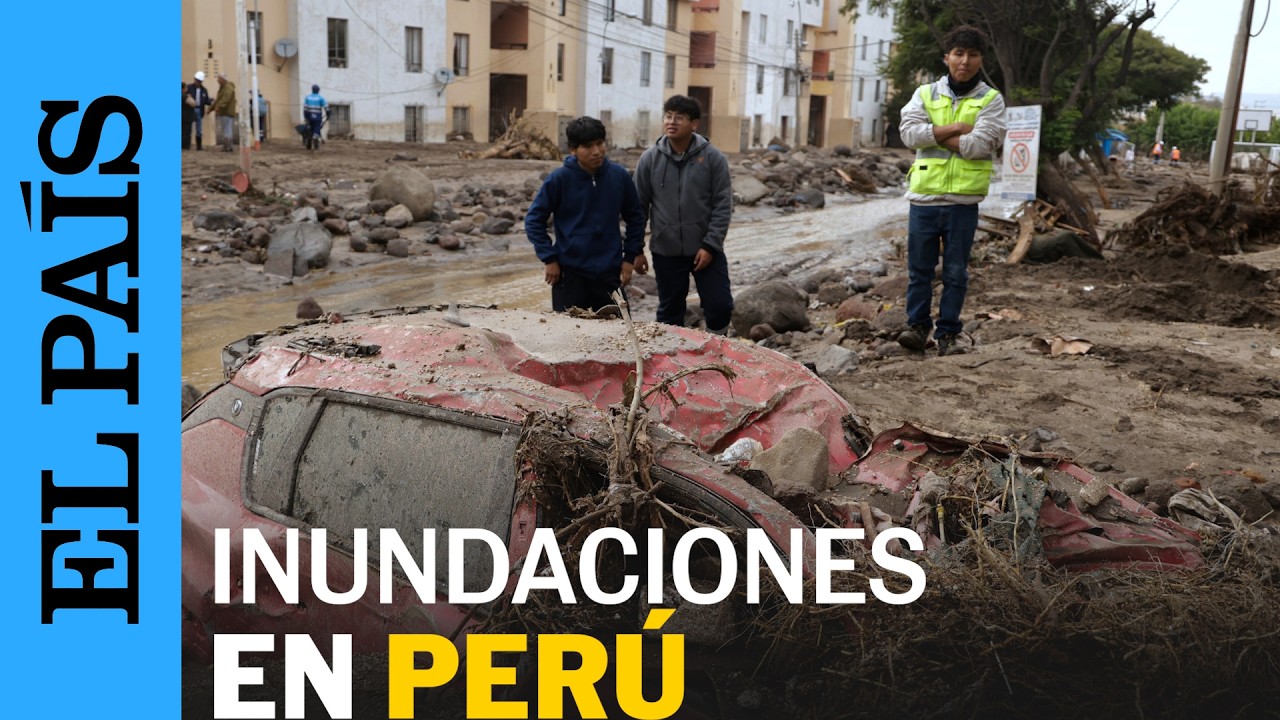 PERÚ: Al menos tres muertos por fuertes lluvias vinculadas con EL NIÑO | EL PAÍS