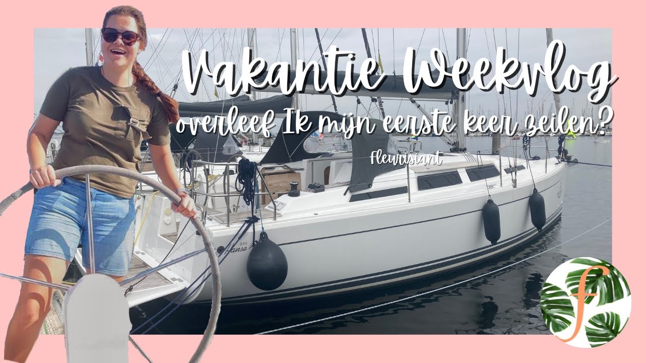 Vakantie weekvlog: zeilschool voor volwassenen// fleurisiant