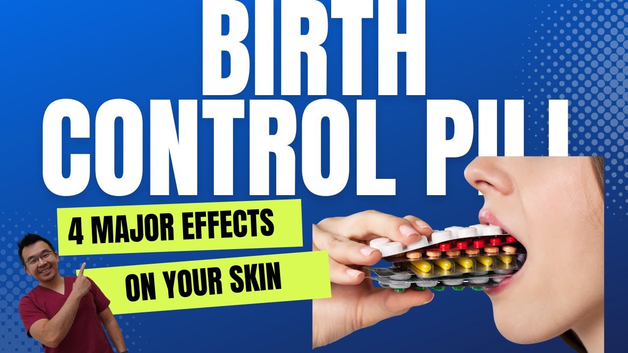 4 MAJOR Effects of Birth Contrl Pills On Your Skin
