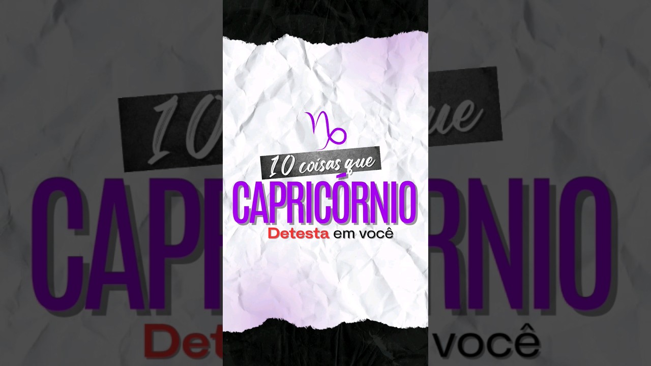 10 coisas que os CAPRICORNIANOS detestam! #signos #astrologia #sagitario #sagitarianos