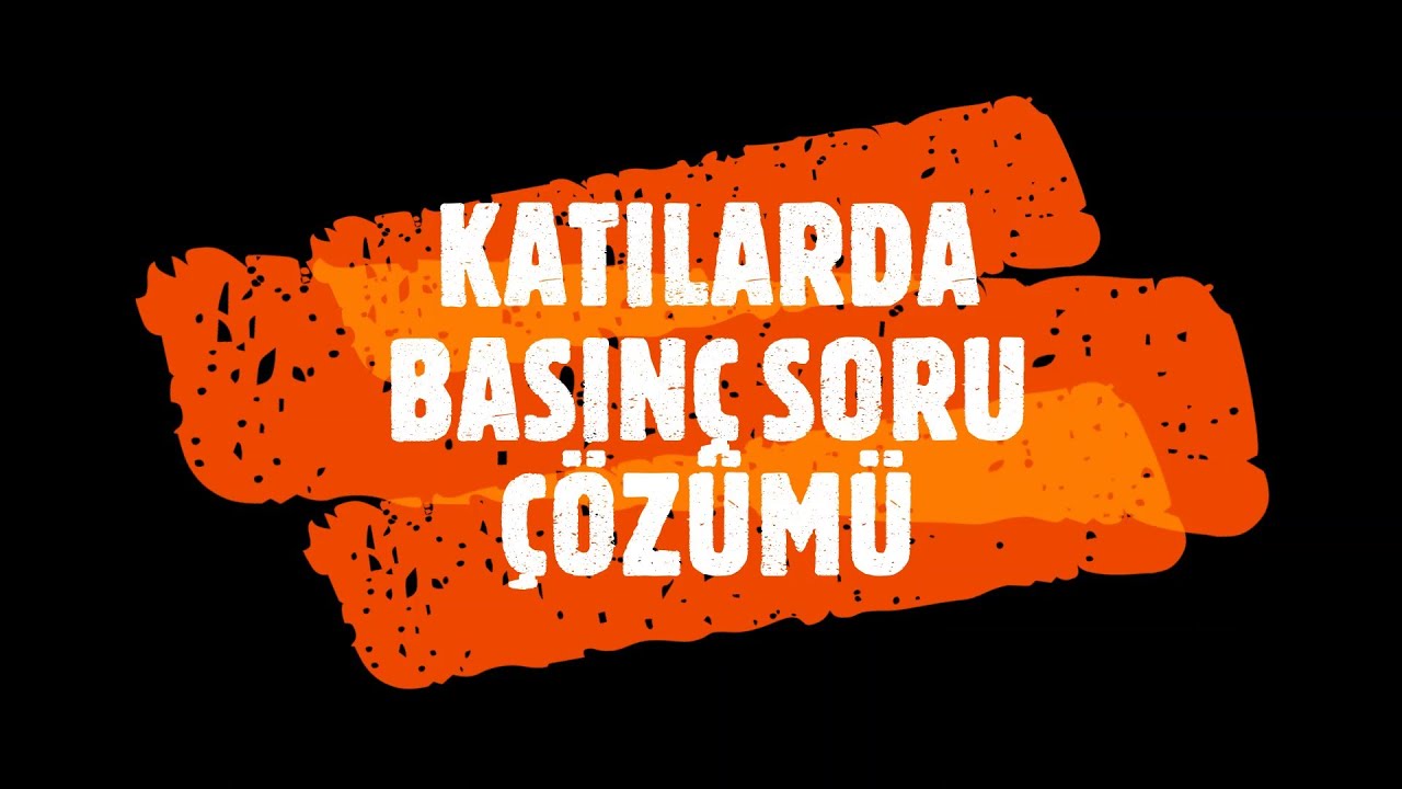 KATILARDA BASINÇ SORU ÇÖZÜMÜ