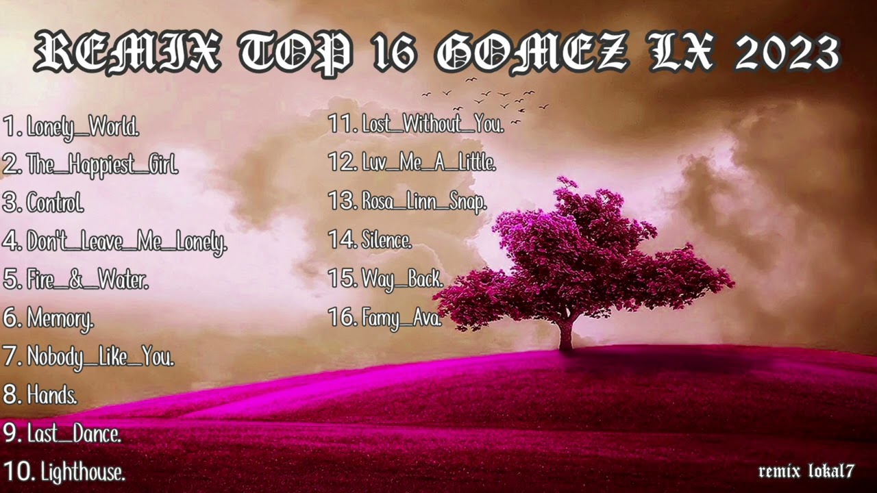 COCOK UNTUK SANTUY DI JAMIN AUTO MELAYANG||FULL ALBUM TOP 16 GOMEZ LX||SLOW REMIX||