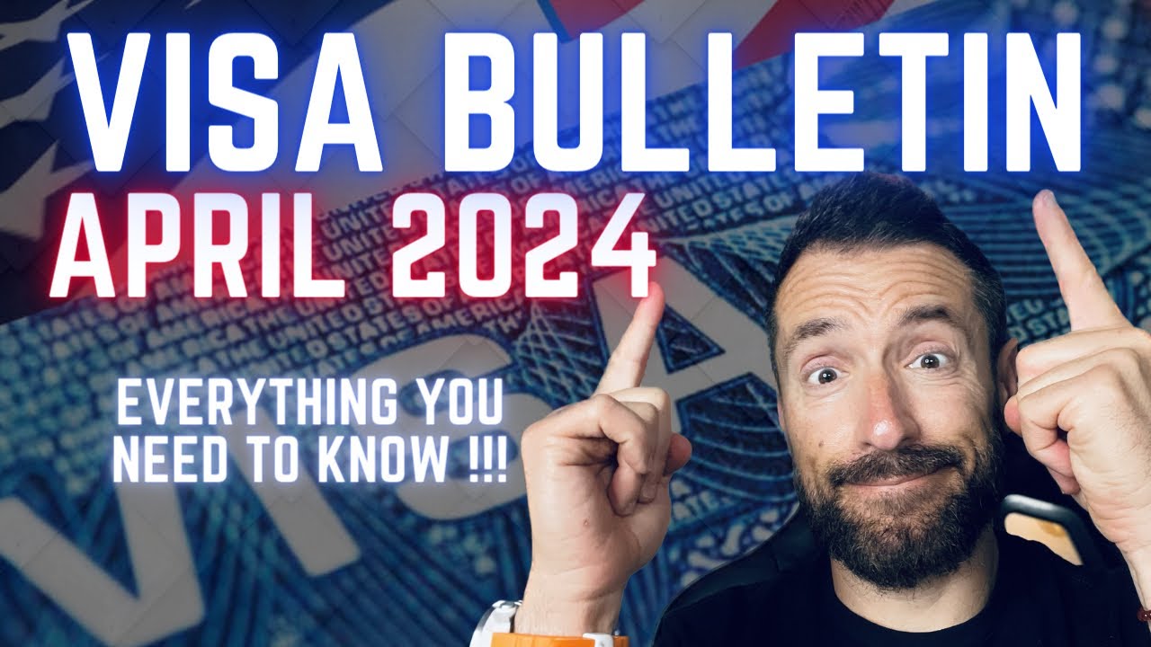 Good News: April 2024 Visa Bulletin Explained!!!