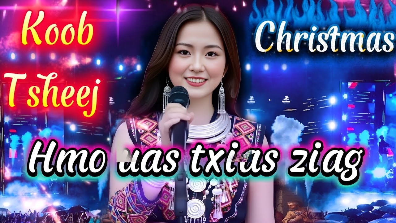 hmong christian music Christmas ,Mo uas txias zias yog mo moo zoo,Nkauj koob tsheej Yexus yug 2025