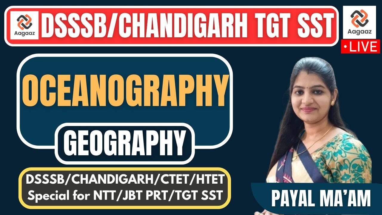 Oceanography | DSSSB/ CHANDIGARH TGT SST | Geography | #payalguptamam #tgt #sst #economics