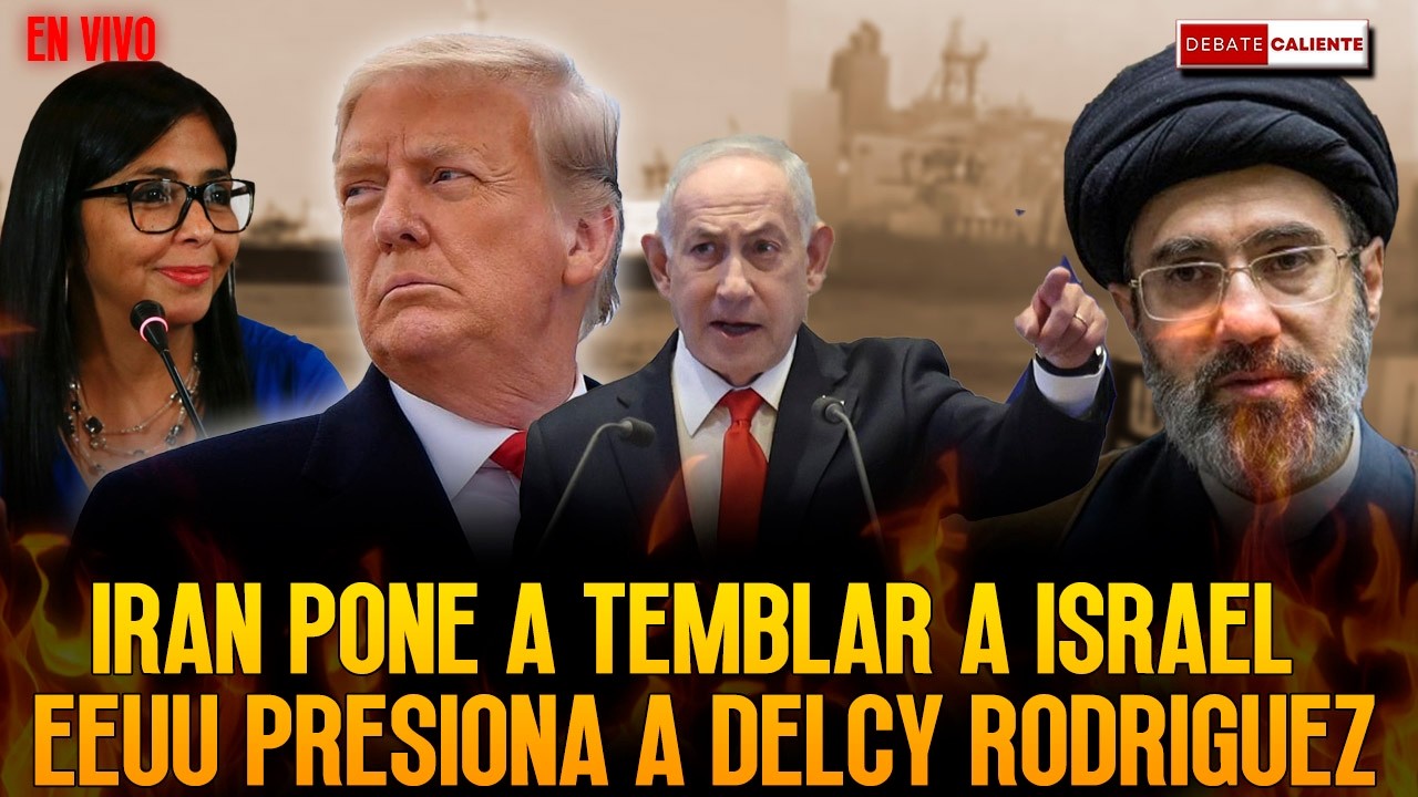 IRAN PONE A TEMBLAR A ISRAEL - EEUU PRESIONA A DELCY RODRIGUEZ