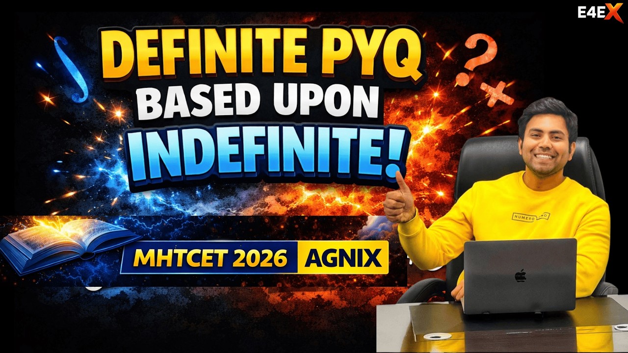 DEFINITE PYQ Based on INDEFINITE 🔥 | Most Scoring Concept | MHT-CET 2026 LIVE