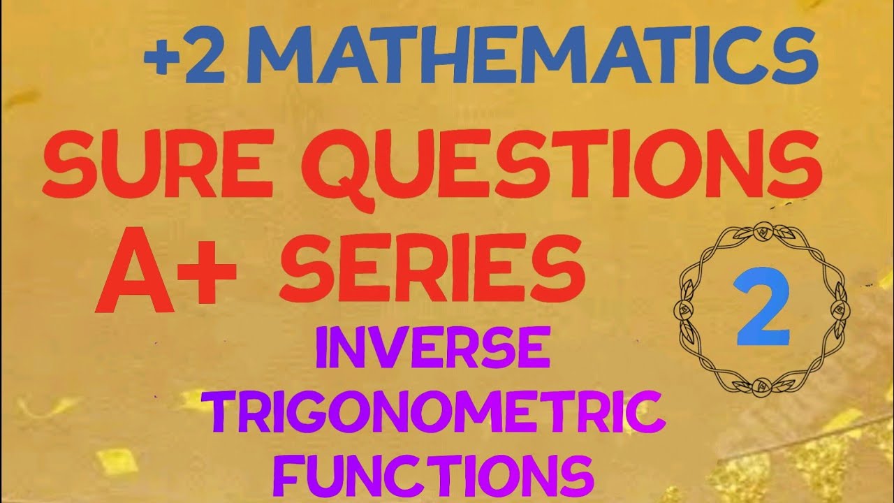 +2 MATHEMATICS//SURE QUESTIONS SERIES//INVERSE TRIGONOMETRIC FUNCTIONS//4 MARKS SURE 👍🏻