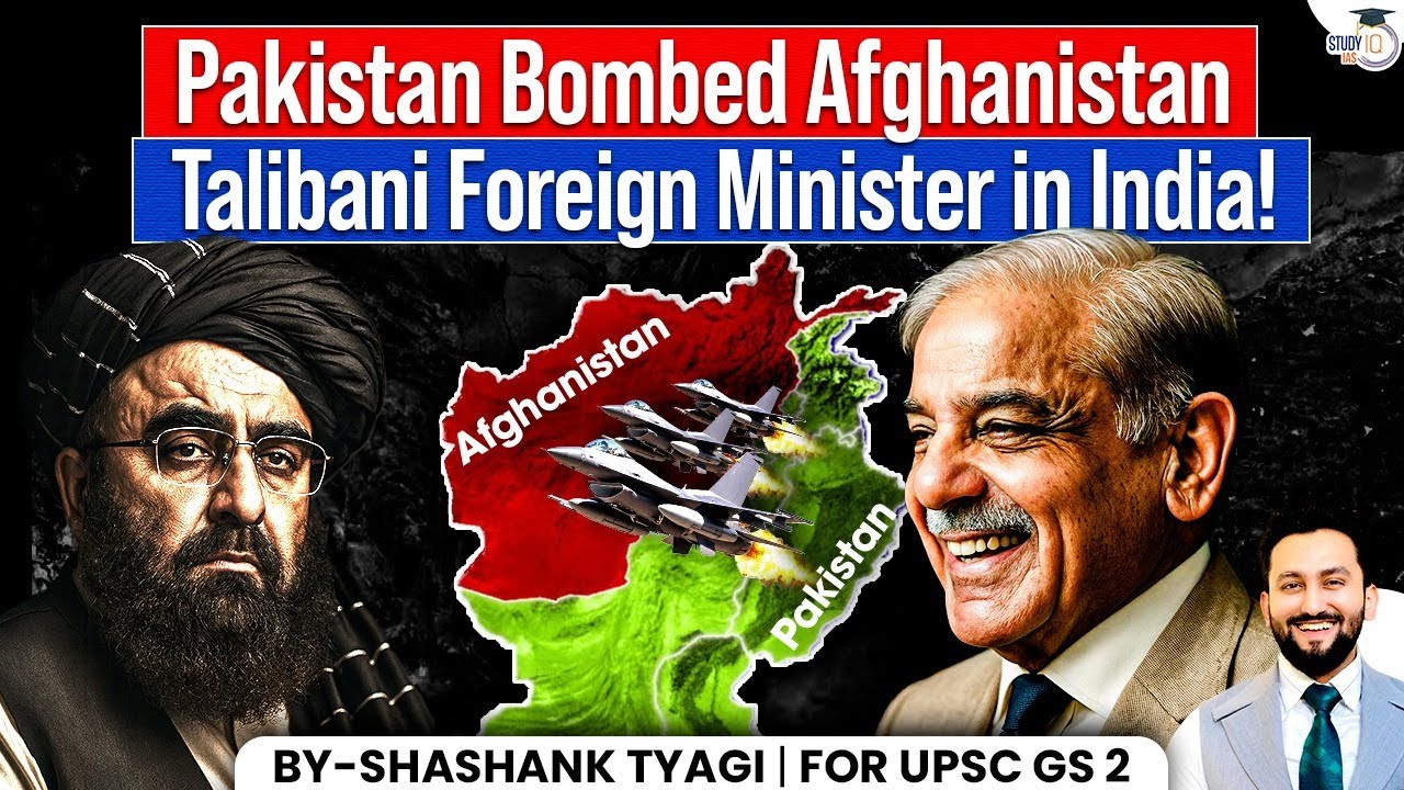 Pakistan vs Taliban: What&rsquo;s Happening in Afghanistan? | India&rsquo;s New Role | StudyIQ IAS