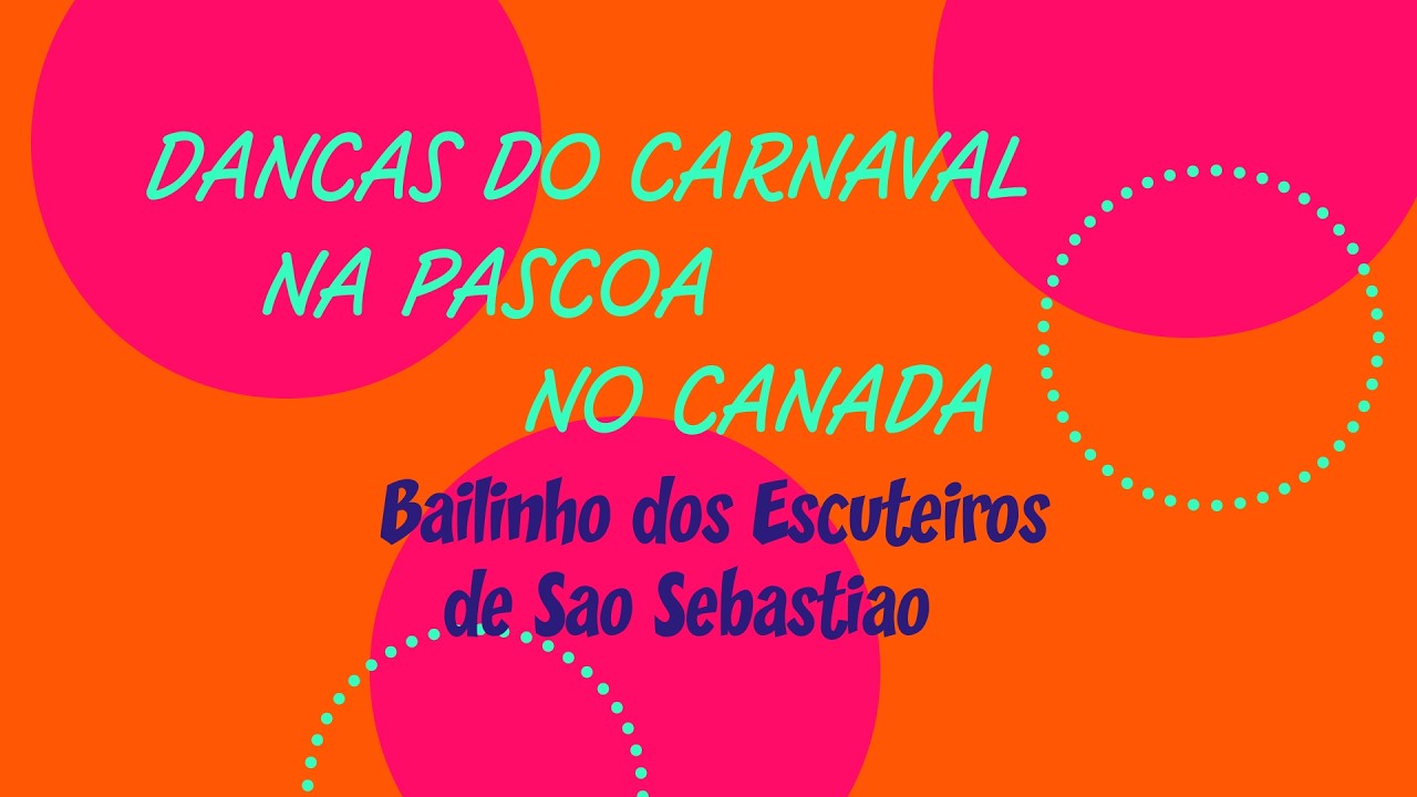 Dancas de Carnaval na Pascoa em Toronto, Canada:Bailinho dos Escuteiros Sao Sebastiao