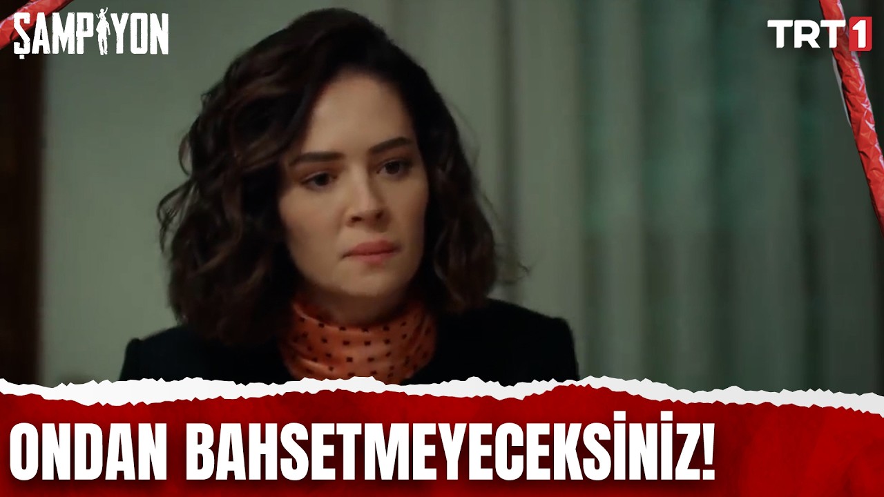 Adını Bile Duymak İstemiyor - Şampiyon 7. Bölüm