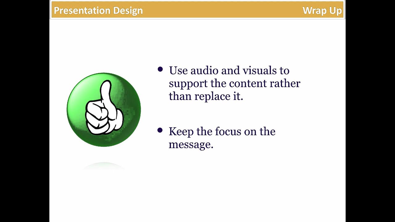 Intro. to Presentation Design - Audio Visual Support - Wrap Up