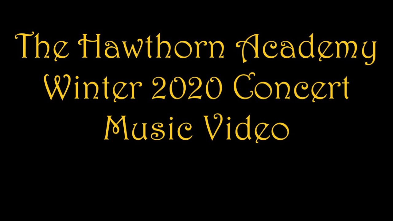 Hawthorn Academy - Winter 2020 Concert Video