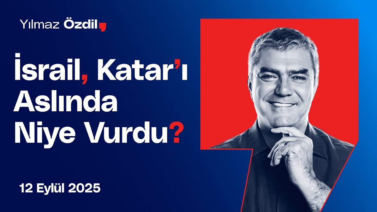İsrail, Katar'ı Aslında Niye Vurdu? - Yılmaz Özdil
