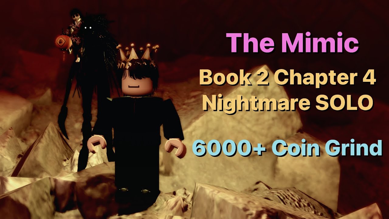 The Mimic - Book 2 Chapter 4 NIGHTMARE SOLO GUIDE (No Deaths) - 6000+ Coins Grind || Roblox