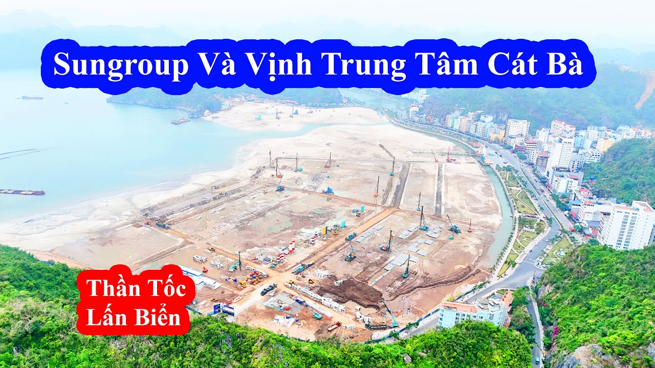 Dự Án Khu Du Lịch Dịch Vụ Vịnh Trung Tâm Cát Bà Của Sungroup || Tiểu Maldives của châu Á