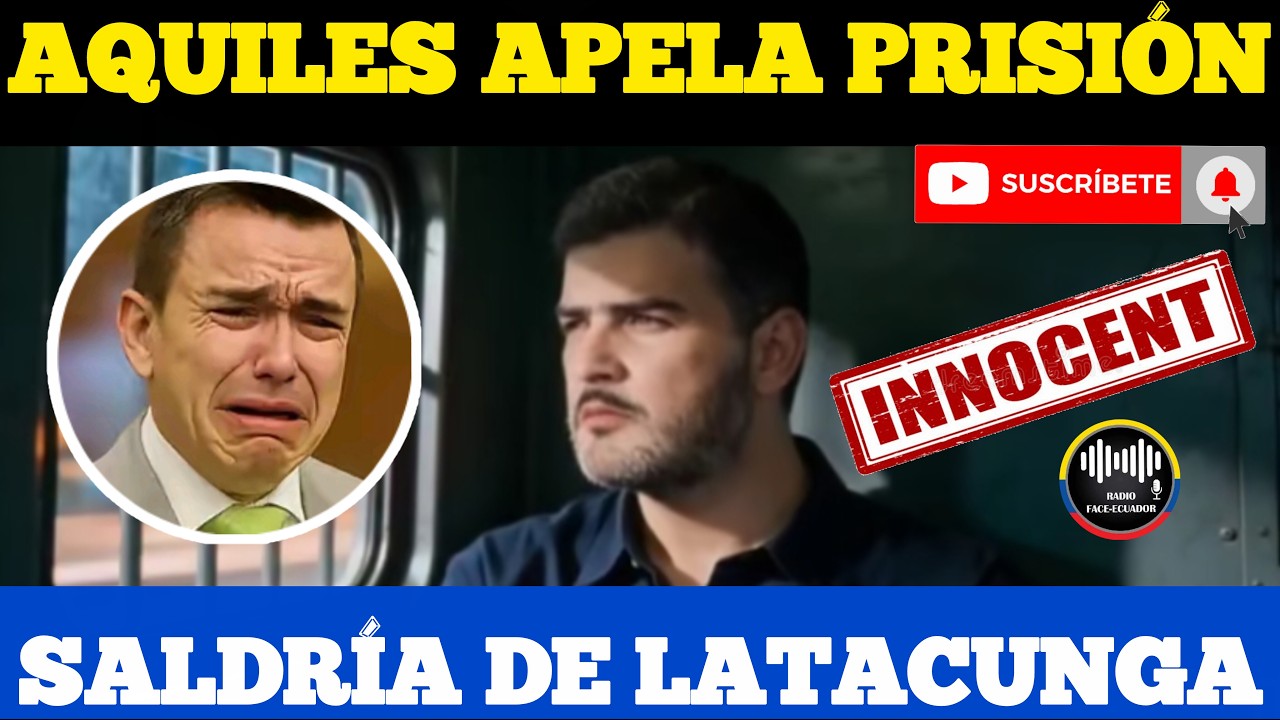 AQUILES APELA LA PRISIÓN PREVENTIVA EN LATACUNGA Y SERÍA TRANSLADADO CARCEL 4 NOTICIAS ECUADOR RFE