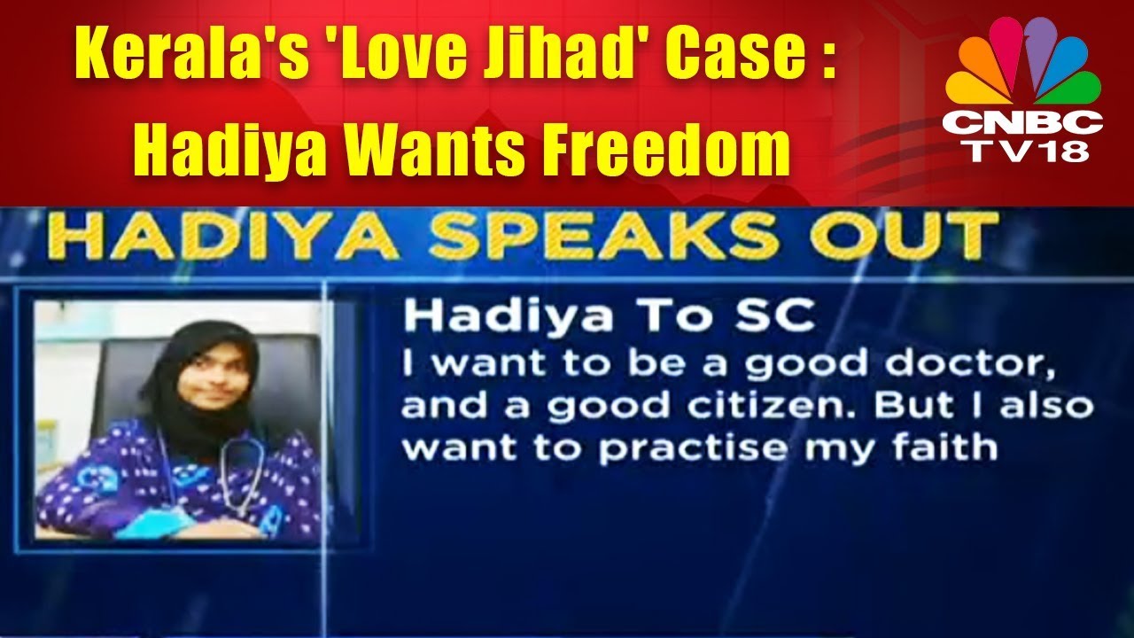 Kerala's 'Love Jihad' Case : Hadiya Wants Freedom | CNBC TV18