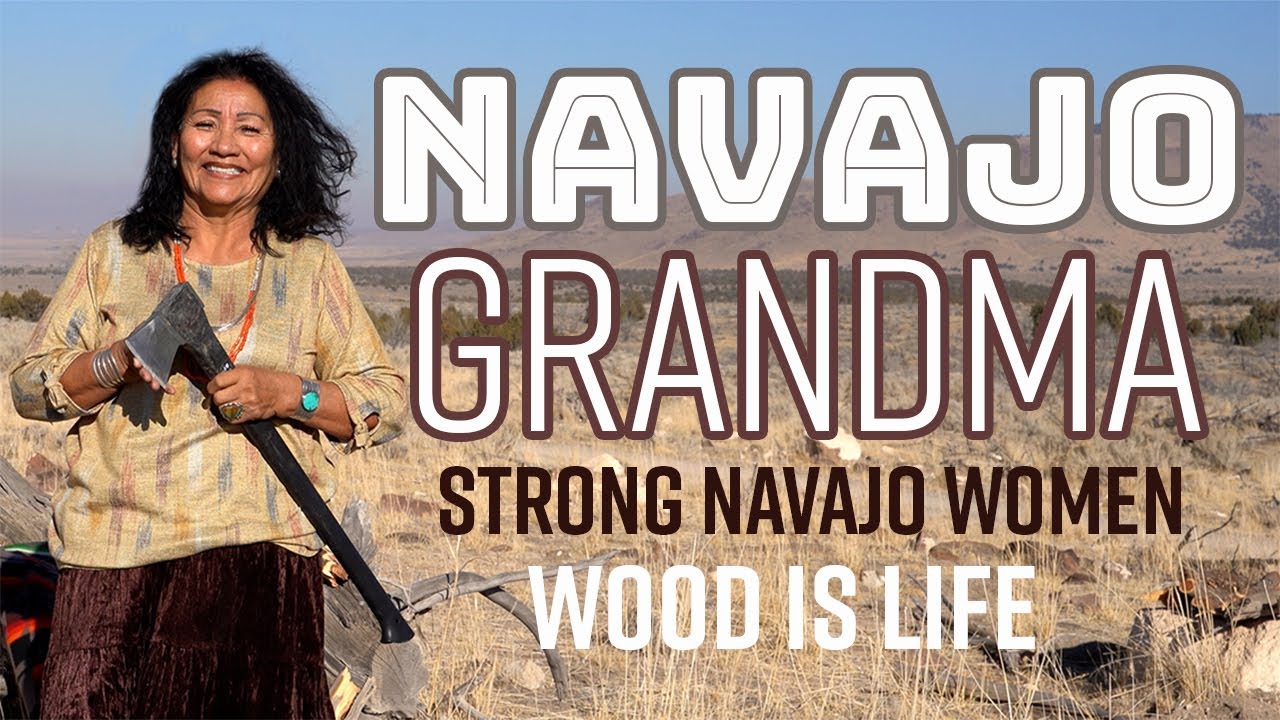 Strong Navajo Women and Wood are Essential in the Diné Family Episode 15