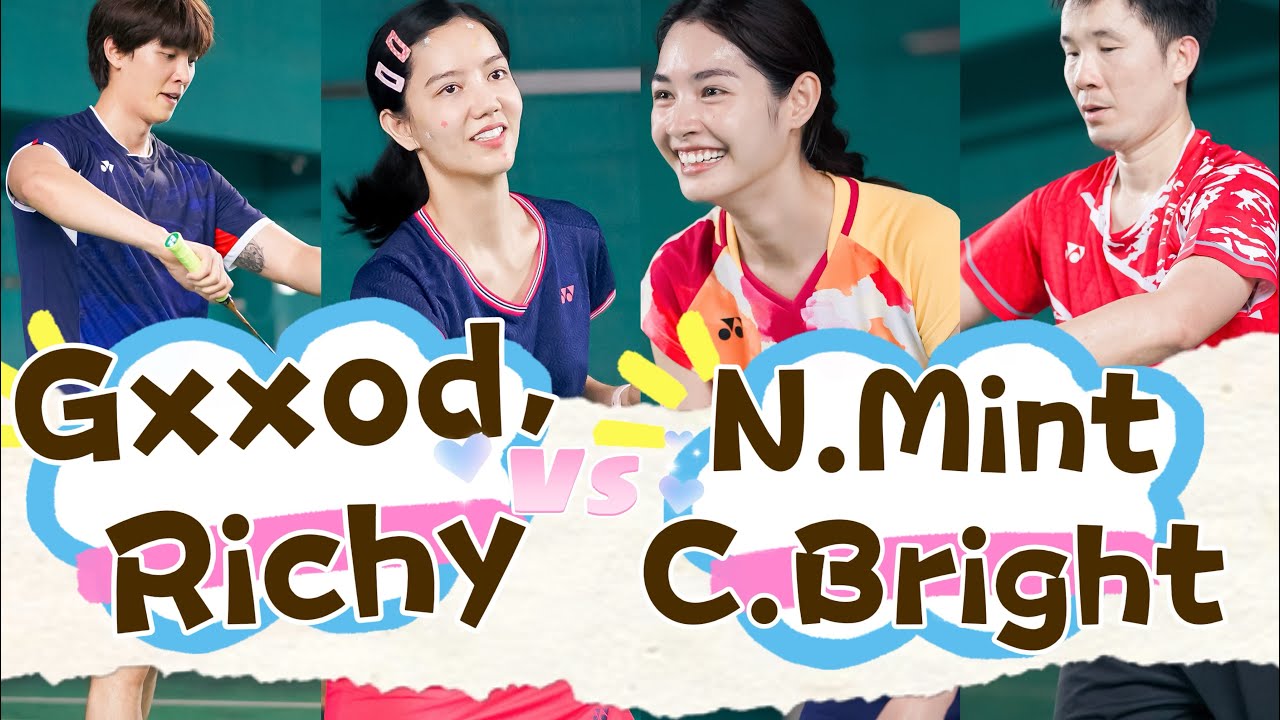 #ตีแบดเบาๆ  Richy, Gxxod Vs N’Mint, CoachBright