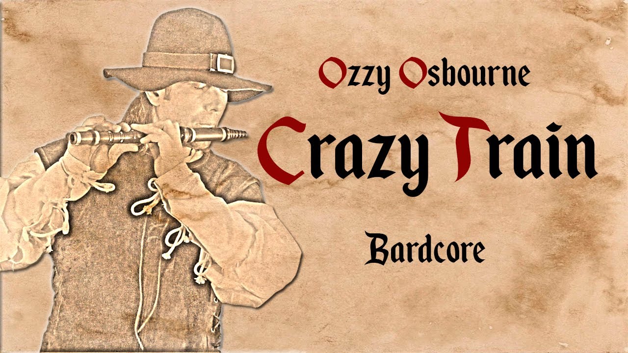 Ozzy Osbourne - Crazy Train - Medieval Style (Bardcore)