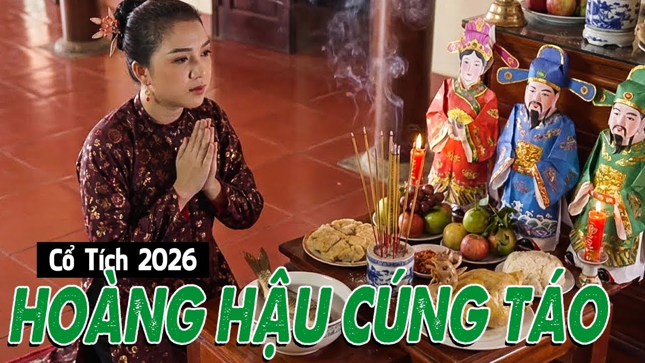 HOÀNG HẬU CÚNG TÁO | Cổ Tích Việt Nam 2026 | Phim Truyện Cổ Tích | Cổ Tích Mới Nhất | Cổ Tích Hay