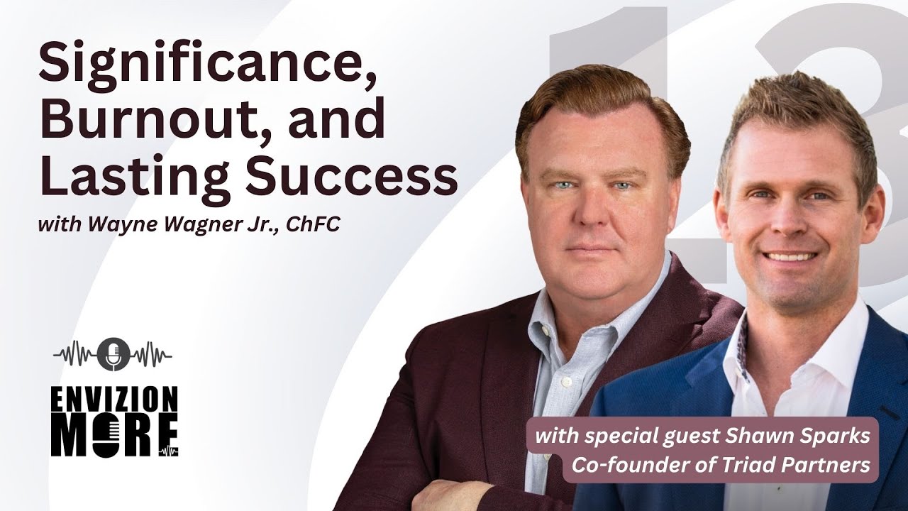 13. Significance, Burnout and Lasting Success with Shawn Sparks | Envizion More Podcast