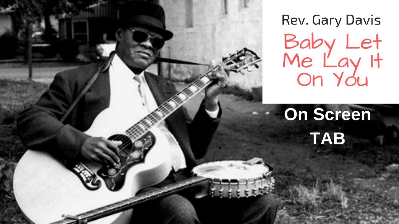 (Rev. Gary Davis) Baby Let Me Lay It On You | On Screen TAB