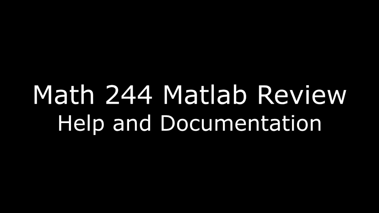 Matlab Review 6 - Help and Documentation