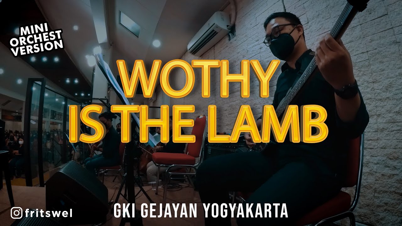 WORTHY IS THE LAMB (Mini Orchestra Versions) | Cover | GKI GEJAYAN YOGYAKARTA