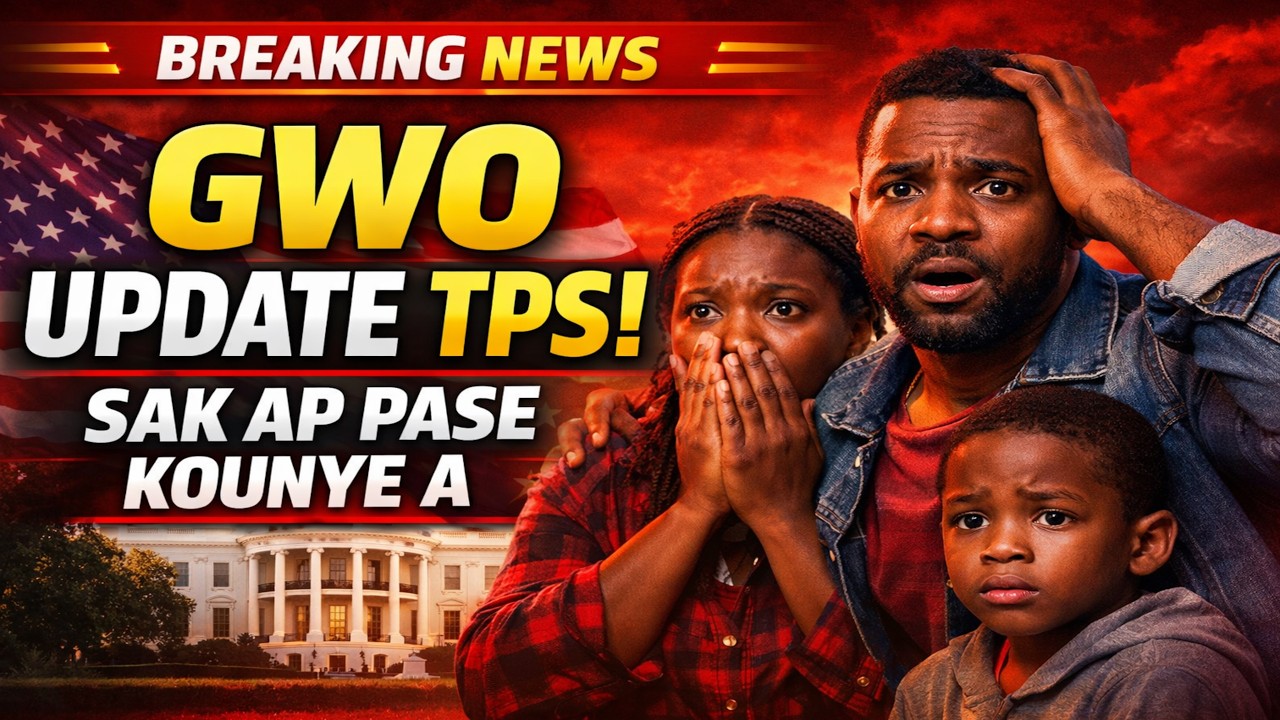 GWO UPDATE TPS JODI A! Men Sa Gouvènman An Fèk Deside Pou Imigran Yo